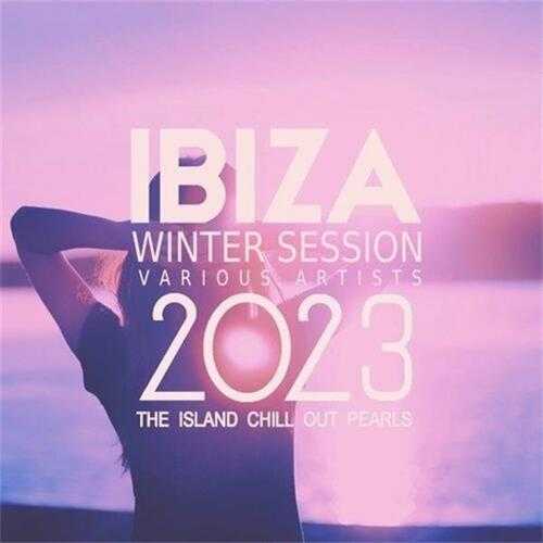 【休闲沙发】VA-2022-IbizaWinterSession2023(TheIslandChilloutPearls)(FLAC)